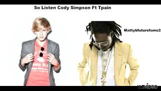 Cody simpson Ft T Pain - So Listen [Audio]