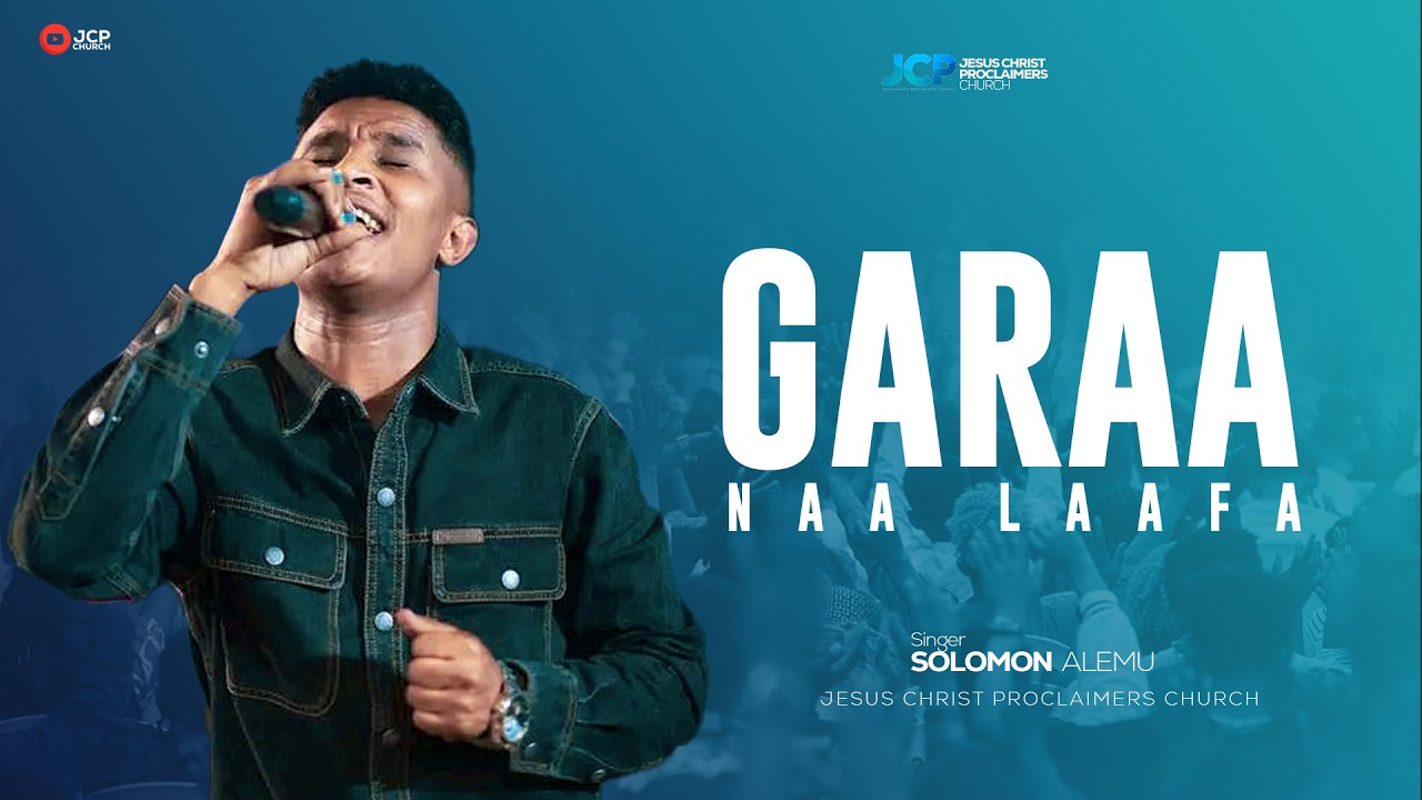 SINGER || SOLOMON ALEMU || GARAA NAAF LAAFA  || JCP MULTIMEDIA || 2026