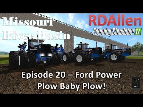 Farming Simulator 17 River Basin E20 - Ford Power Plowing
