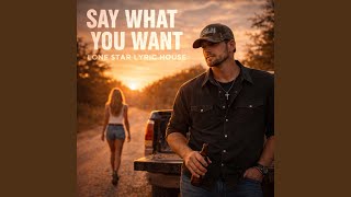 Say what you want