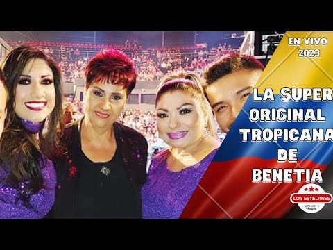 LA SUPER ORIGINAL TROPICANA DE BENETIA-PRESENTACION COMPLETA EN VIVO EN LA FERIA DEL PARQUE MTY 2023