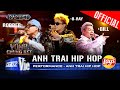 ANH TRAI HIP HOP B Ray X Robber X Gill Oanh Tạc Sân Khấu Cực Cháy Rap Việt 2024 Performanc