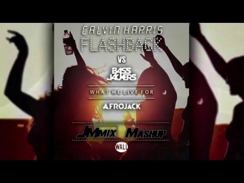 Bassjackers & Afrojack Vs Calvin Harris - What We Live For Vs Flasback (JM Mix Mashup)