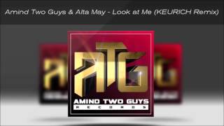 Amind Two Guys & Alta May - Look at Me (KEURICH Remix) [TRANCE VOCAL/PROGRESSIVE]