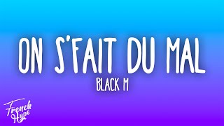 Black M - On s&#39;fait du mal
