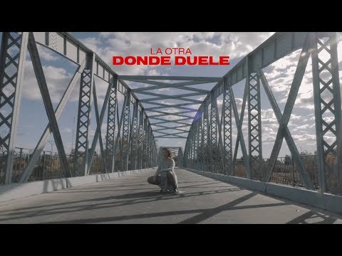La Otra - DONDE DUELE (Vídeo Oficial)