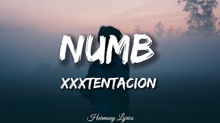 XXXTENTACION - Numb (Lyrics)
