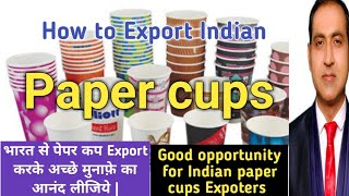 how to export paper cups from india/ paper cups Exports