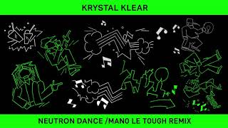 Krystal Klear - Neutron Dance (Mano Le Tough Vocal Mix) video