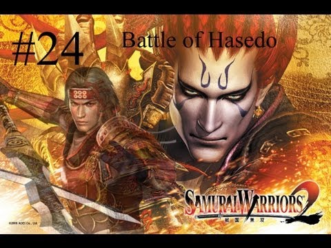 Samurai Warriors 2 Episode 24 - Battle of Hasedo