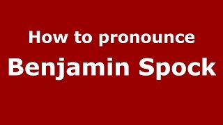How to pronounce Benjamin Spock