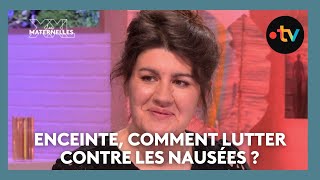 Enceinte, comment lutter contre les nausées ? - Les Maternelles XXL