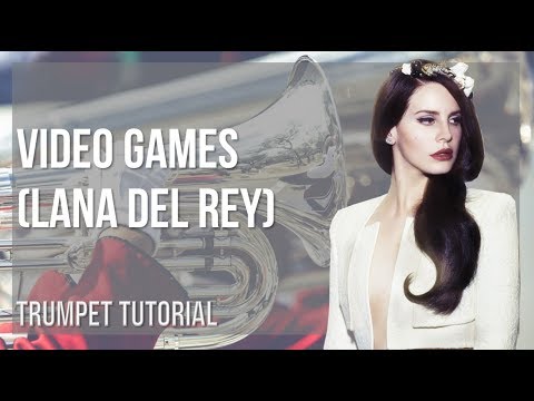 How to play Video Games by Lana Del Rey on Trumpet (Tutorial)