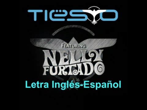 Tiësto feat. Nelly Furtado — Who Wants to Be Alone ツ♬♪♫[Letra Inglés\Español]