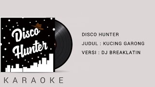 Download lagu KUCING GARONG Remix Karaoke | BREAKLATIN ( @DISCOHUNTER ) mp3