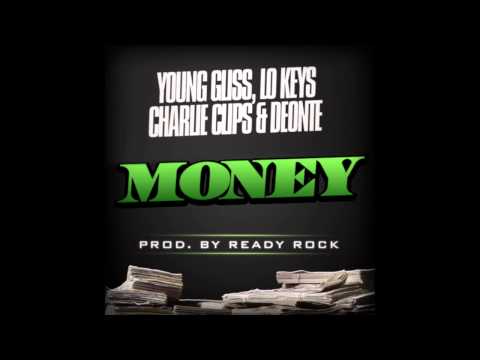 Young Gliss, Lo Keys, Charlie Clips, & Deonte- Money [ HOT - NEW - CDQ - DIRTY - NODJ ]