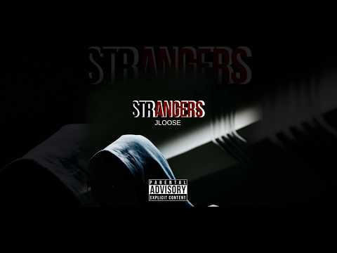 Jloose - Strangers (Official Audio)