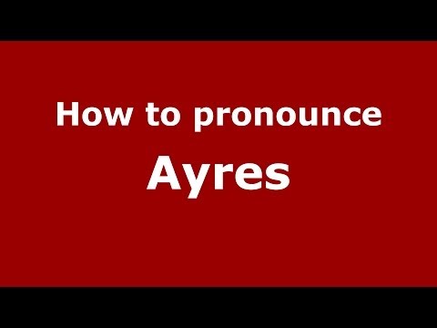 How to pronounce Ayres