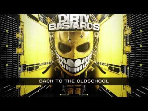 DIRTY BASTARDS - BACK TO THE OLDSCHOOL