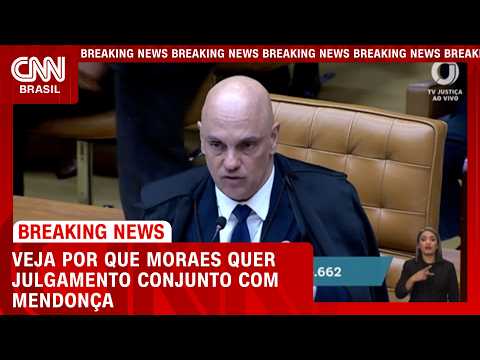 Moraes defende julgamento conjunto com Mendonça; entenda | CNN 360°