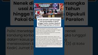 Polisi Tangkap Nenek Pelaku Penganiayaan Balita hingga Tewas di Kediri, Korban Dipukuli Paralon