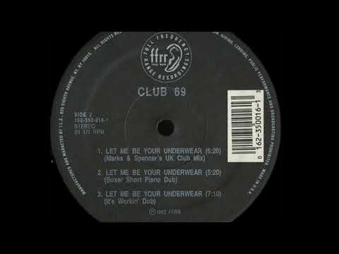 Club 69 - Let Me Be Your Underwear (Boxer Short Piano Dub)