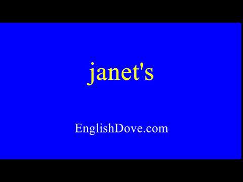 How to pronounce janet's in American English.