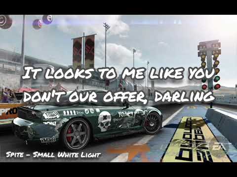 Spite - Small White Light (lyrics)/NFS ProStreet soundtrack
