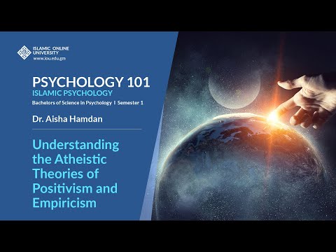 Understanding the Atheistic Theories of Positivism and Empiricism - Psychology 101