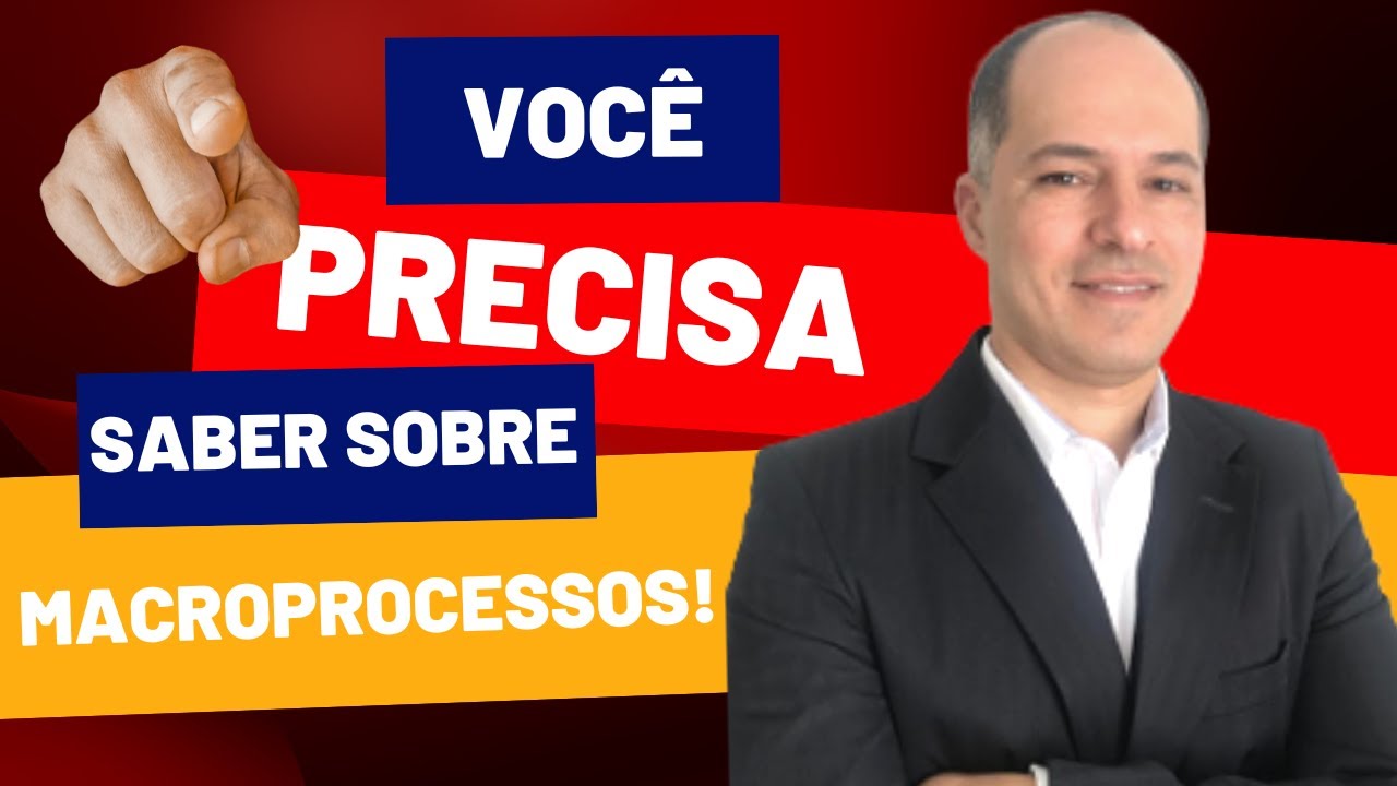 VOCÊ PRECISA SABER SOBRE MACROPROCESSOS!!