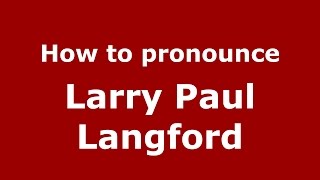 How to pronounce Larry Paul Langford