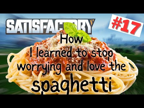 Completing Milestones with Lots of Spaghetti [Satisfactory 17]