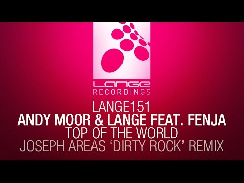 Andy Moor & Lange feat. Fenja - Top Of The World (Joseph Areas 'Dirty Rock' Remix) [OUT NOW]