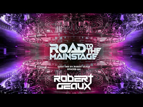 🔥  SICK BIG ROOM DROPS: Road To The Mainstage #082 - ROBERT GEAUX GUEST MIX - BIG ROOM MIX 2022