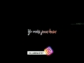 Naina Song Whatsapp Status Sad Status Black Screen Whatsapp Status
