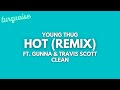 Young Thug - Hot (Remix) (Clean + Lyrics) (ft. Gunna & Travis Scott)