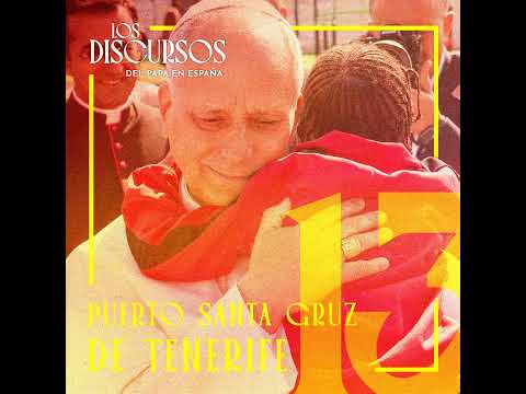 Los discursos del Papa: E13 | Viernes 12 de junio. Misa en el Puerto de Santa Cruz