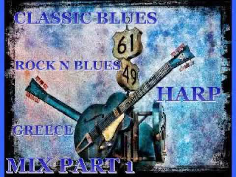 Classic Blues & Rock N' Blues & Harp Mix Part 1   Dimitris Lesini Blues