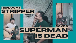 Download lagu Superman Is Dead - Runaway Stripper (Doph Ft. Otto Cover) mp3