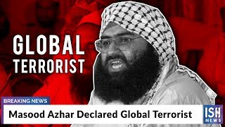 Masood Azhar Declared Global Terrorist