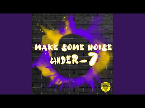 Make Some Noise