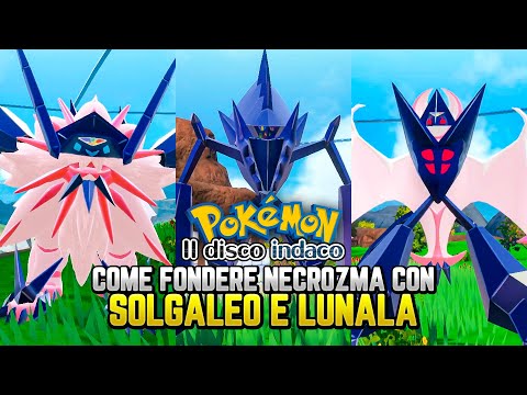 COME FONDERE I LEGGENDARI NECROZMA, SOLGALEO E LUNALA - Guida Pokemon il disco indaco