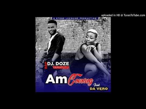 Dj Doze Ft. Da Vero - Am Coming [Prod. Stone Lucshine] (NEW MUSIC 2018)