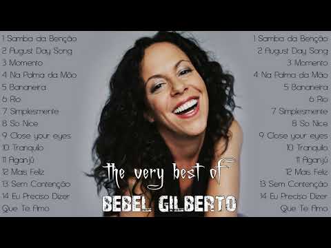 The Very Best of Bebel Gilberto - Bebel Gilberto Greatest Hits Full Album 2022