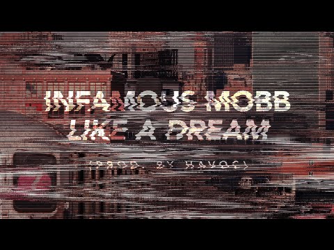 Infamous Mobb - Like a Dream (prod.  by Havoc)