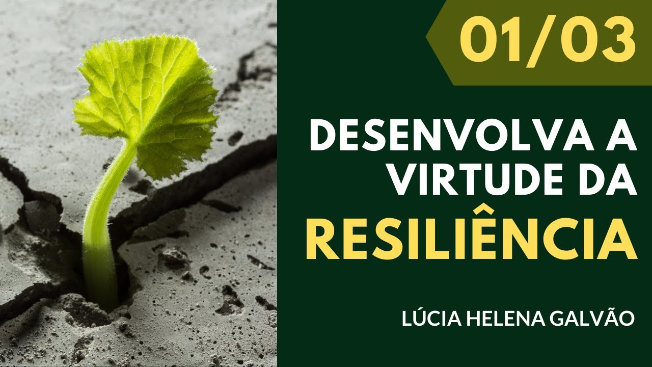 Mini-Curso: O QUE É RESILIÊNCIA? 1ª Parte de 3 | Prof. Lúcia Helena Galvão de Nova Acrópole