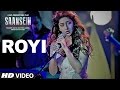 ROYI Video Song SAANSEIN Rajneesh Duggal Sonarika Bhadoria
