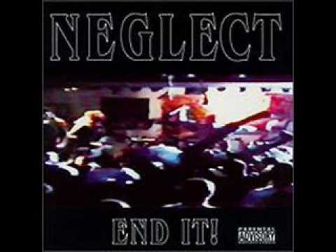 Neglect - End It! ( Full Album )