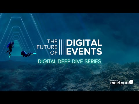 The Future of Digital Events - Digital Deep Dive Volume 1