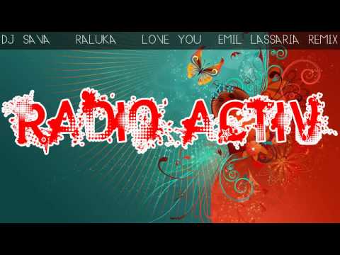Dj Sava & Raluka - Love You (Emil LASSARIA Remix)